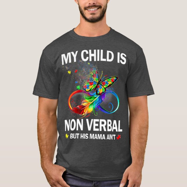 Camiseta Mi Hijo No Es Verbal Pero Su Mamá Dice Autismo (Anverso)