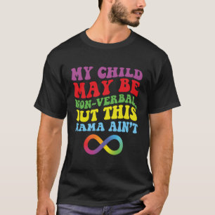 Camiseta Mi Hijo Puede No Ser Verbal Pero Esta Mamá Aint Au