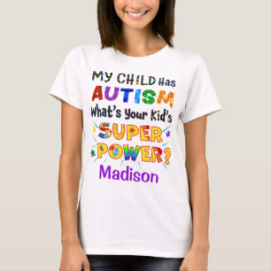 Camiseta Mi hijo tiene AUTISMO, ¿cuál es el SUPER PODER de
