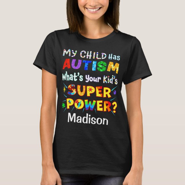 Camiseta Mi hijo tiene AUTISMO, ¿cuál es el SUPER PODER de  (Anverso)