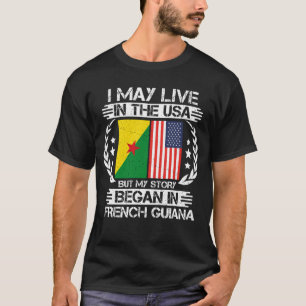 Camiseta Mi Historia Comenzó En Guyana Francesa