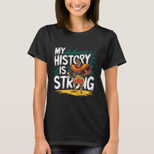 Camiseta Mi historia es fuerte mes negro afroamericano