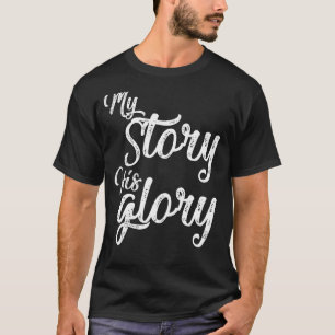 Camiseta Mi historia es su gloria cristiana Inspiradora