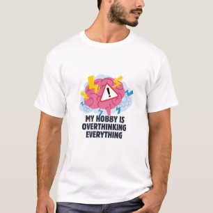 Camiseta Mi Hobby Está Pensando Demasiado