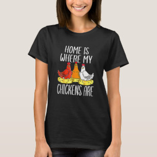 Camiseta Mi hogar es donde están mis gallinas son gallinas