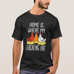 Camiseta Mi hogar es donde están mis gallinas son gallinas