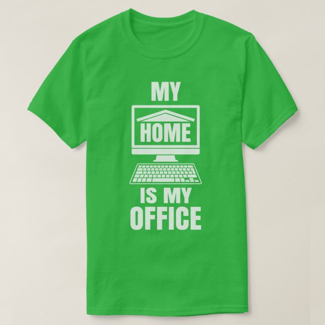 Camiseta Mi hogar es mi oficina... un trabajo divertido des (Diseño del anverso)