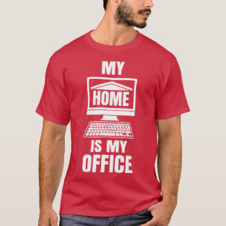 Camiseta Mi hogar es mi oficina... un trabajo divertido des