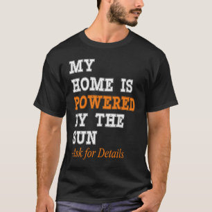 Camiseta Mi hogar está alimentado por modeladores solares d