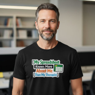 Camiseta Mi hoja de cálculo sabe más sobre mí que mi terape