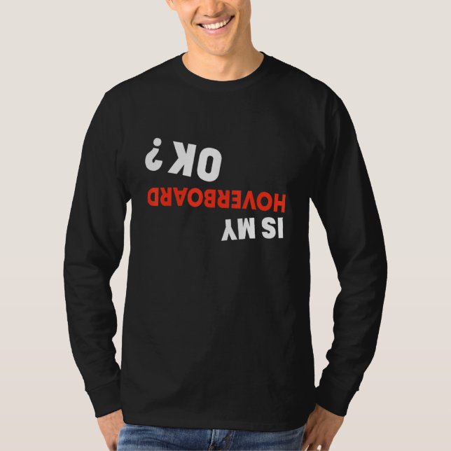 Camiseta ¿Mi Hoverboard Ok Crash Hoverboard? (Anverso)