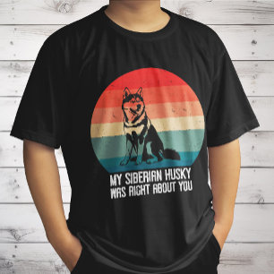 Camiseta Mi Husky Siberiano tenía razón sobre ti perro retr