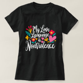 Camiseta "Mi idioma de amor es la no violencia"