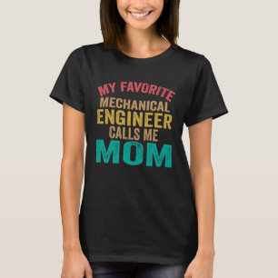 Camiseta Mi Ingeniero Mecánico favorito me llama Mom Moth
