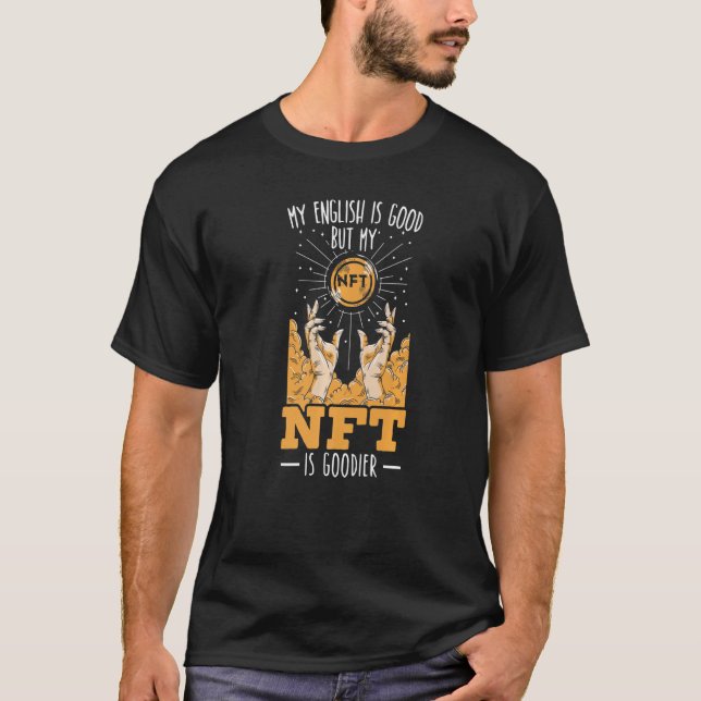 Camiseta Mi Inglés Es Bueno, Pero Mi Nft Es Un Criptocur Go (Anverso)