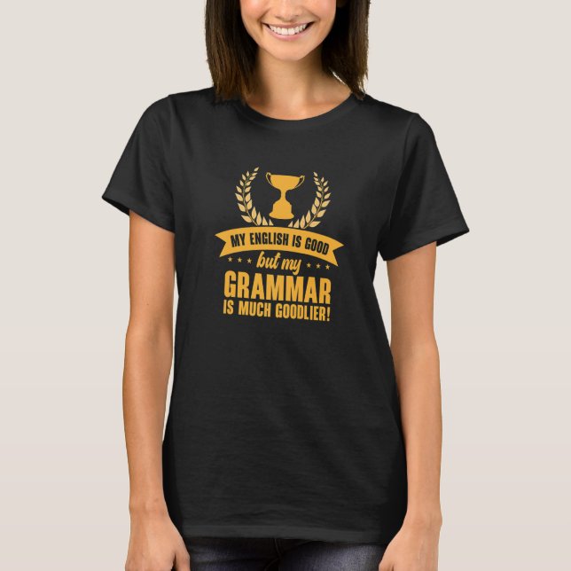 Camiseta Mi inglés tiene buena gramática profesor de inglés (Anverso)