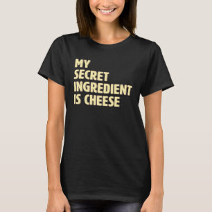 Camiseta Mi ingrediente secreto es queso Cocinar Cocción