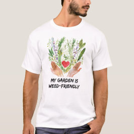 Camiseta Mi Jardín Es Amigable Con La Maleza - Jardinería G