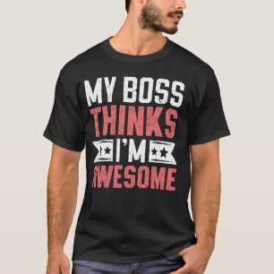 Camiseta Mi jefe cree que asombroso empleado es empleado de