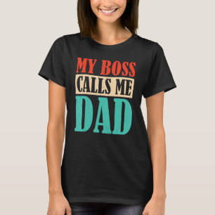 Camiseta Mi Jefe Me Llama Papá Hijos Padre Padres