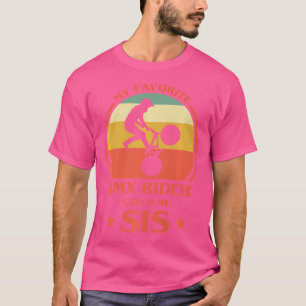Camiseta Mi Jinete Bmx Favorito Me Llama Hermana De Sis Bmx