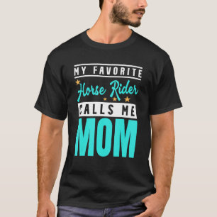 Camiseta Mi jinete de caballos favorito me llama mamá Jine