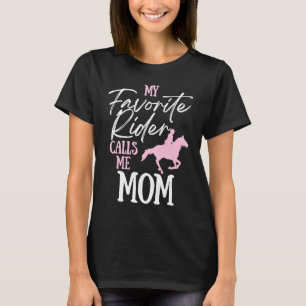 Camiseta Mi jinete favorito me llama a mamá ecuestre de cab