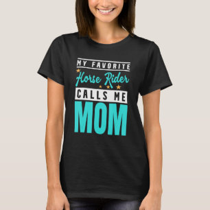 Camiseta Mi jinete favorito me llama madre jinete de caball