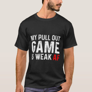 Camiseta Mi juego de extracción es débil Mi juego de extrac