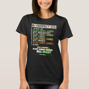 Camiseta Mi juego de vídeo perfecto para el día