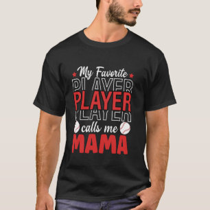 Camiseta Mi jugador de béisbol favorito me llama Mama Béisb