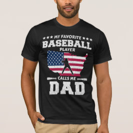 Camiseta Mi jugador de béisbol favorito me llama papá