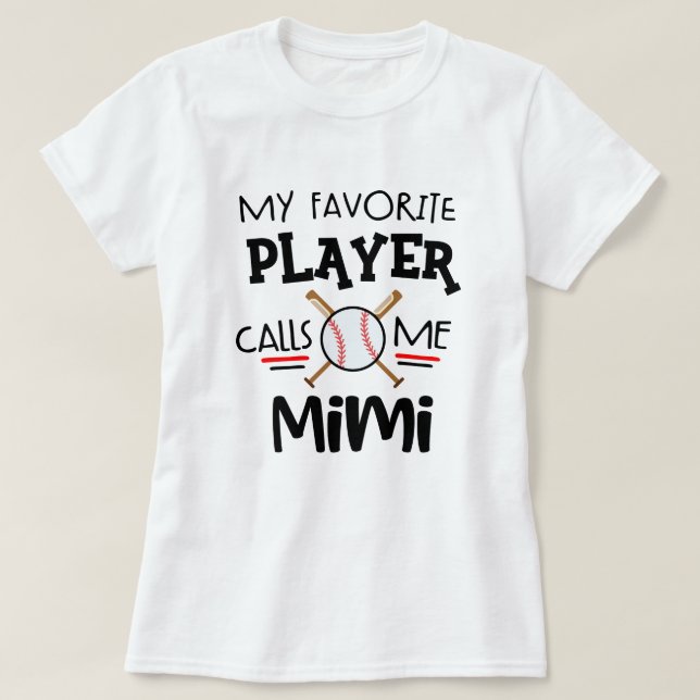 Camiseta Mi jugador de béisbol preferido me llama Mimi (Diseño del anverso)