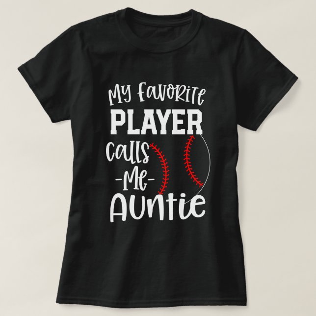 Camiseta Mi jugador de béisbol preferido me llama tía (Diseño del anverso)