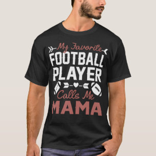 Camiseta Mi jugador de fútbol favorito me llama mamá