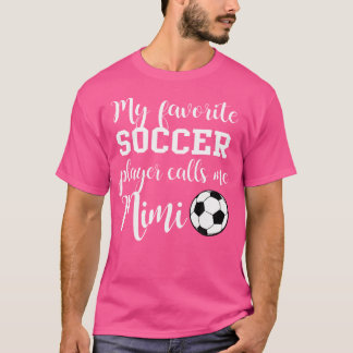 Camiseta Mi jugador de fútbol favorito me llama Mimi