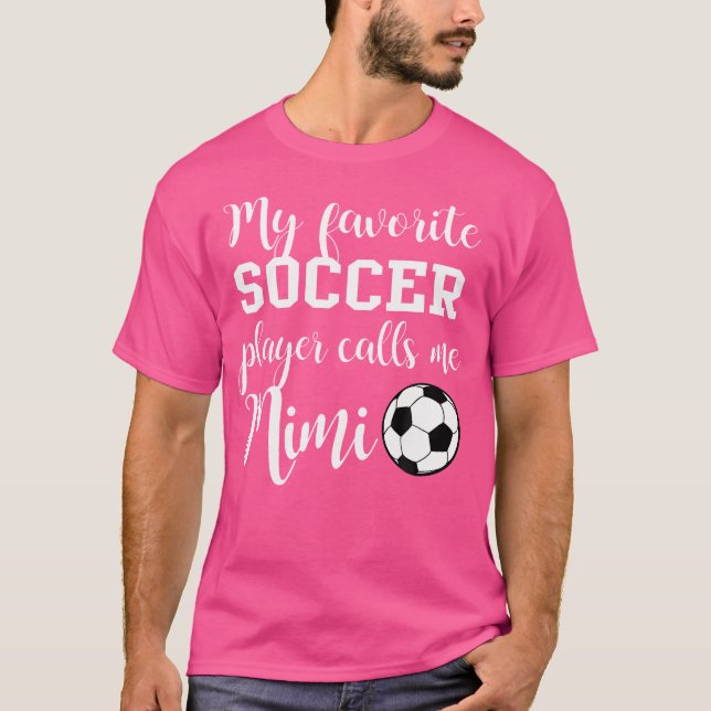 Camiseta Mi jugador de fútbol favorito me llama Mimi (Anverso)