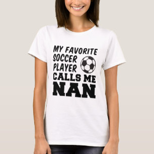 Camiseta Mi jugador de fútbol favorito me llama Nan Abuela 