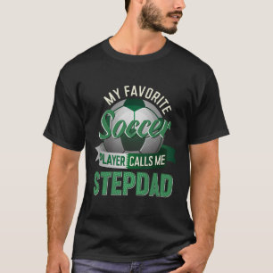 Camiseta Mi jugador de fútbol favorito me llama padrastro P