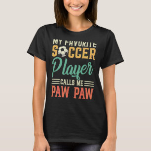 Camiseta Mi jugador de fútbol favorito me llama Paw Paw Vin