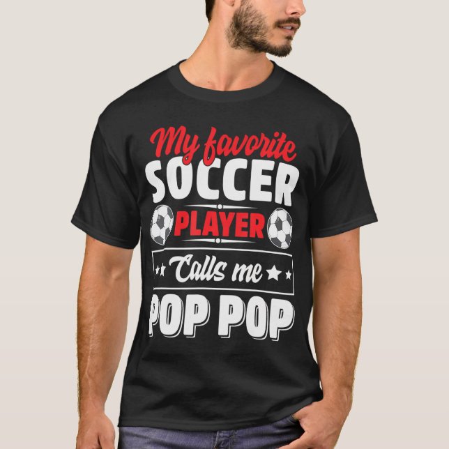 Camiseta Mi jugador de fútbol favorito me llama pop (Anverso)