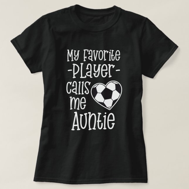 Camiseta Mi jugador de fútbol preferido me llama tía (Diseño del anverso)