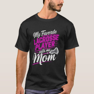 Camiseta Mi jugador de lacrosse favorito me llama Mamá - La
