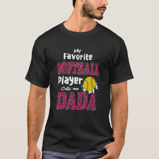 Camiseta Mi jugador de softball favorito me llama dada padr