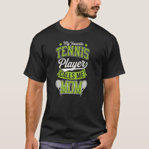 Camiseta Mi jugador de tenis favorito me llama mamá raqueta