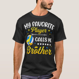 Camiseta Mi jugador de voleibol favorito me llama hermano