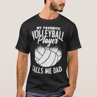 Camiseta Mi jugador de voleibol favorito me llama papá