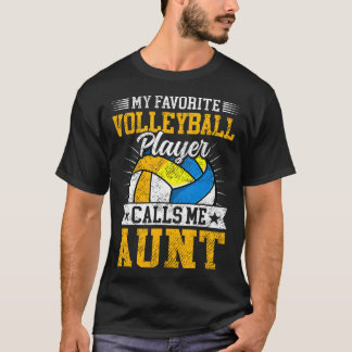 Camiseta Mi jugador de voleibol favorito me llama tía madre