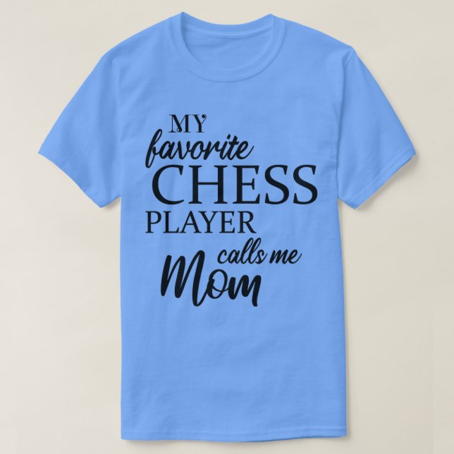 Camiseta Mi jugador favorito de ajedrez me llama mamá (Diseño del anverso)