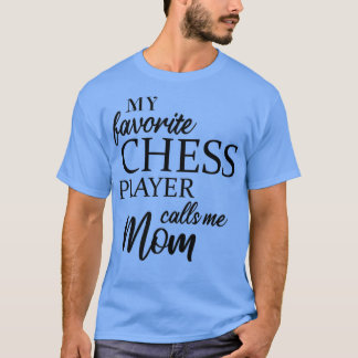 Camiseta Mi jugador favorito de ajedrez me llama mamá